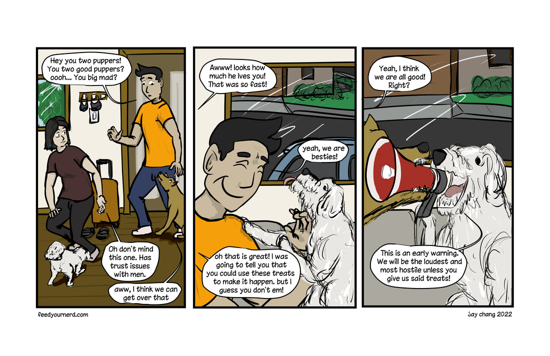 PANEL 1: Shantz meets a puppy who is afraid of men. PANEL 2: Shantz and the puppy are friends. Shantz is told they could have used treats to bribe the puppy if they needed. Panel 3: The Puppy has a megaphone (being held by the other dog in the house) to declare that they need treats in order to remain friends. 