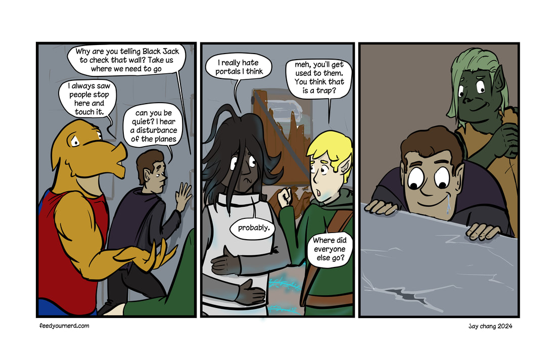 Panel 1: Thanis asks Chippy why he told Black Jack to listen to the wall. Panel 2: Ander and Thanis appear on a portal. There is a old, falling apart door leading to another room and a burial site. Panel 3: Black Jack drools over opening the crypt. 